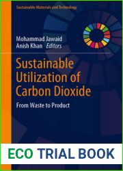 Sustainable Utilization of Carbon Dioxide: From Waste to Product (Sustainable Materials and Technology)