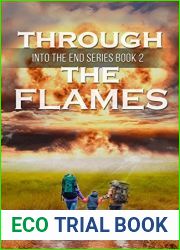 Through the Flames (Into the End #2)