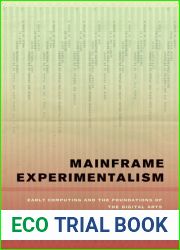 Mainframe Experimentalism: Early Computing and the Foundations of the Digital Arts