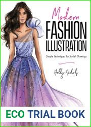 Modern Fashion Illustration: Simple Techniques for Stylish Drawings