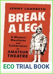 Break a Leg: A memoir, manifesto and celebration of amateur theatre