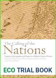 The Calling of the Nations: Exegesis, Ethnography, and Empire in a Biblical-Historic Present (Green College Thematic Lecture Series)