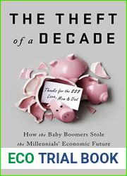 The Theft of a Decade: How the Baby Boomers Stole the Millennials| Economic Future