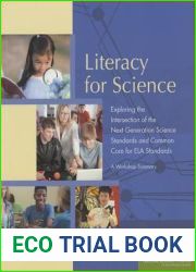 Literacy for Science: Exploring the Intersection of the Next Generation Science Standards and Common Core for ELA Standards: A Workshop Summary