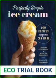 Perfectly Simple Ice Cream: 100 Recipes Anyone Can Make
