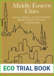 Middle Eastern Cities: A Symposium on Ancient Islamic and Contemporary Middle Eastern Urbanism