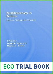 Multiliteracies in Motion: Current Theory and Practice