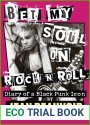 Bet My Soul on Rock ‘n| Roll: Diary of a Black Punk Icon