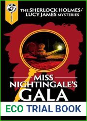 Miss Nightingale|s Gala: A Sherlock Holmes and Lucy James Mystery