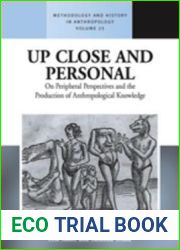 Up Close and Personal: On Peripheral Perspectives and the Production of Anthropological Knowledge (Methodology and History in Anthropology)