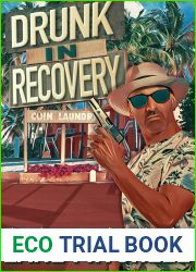 Drunk in Recovery (The Misadventures of a Drunk in Paradise Book 7)