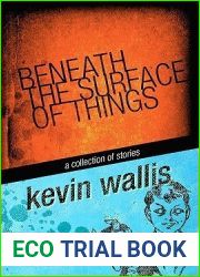 Beneath the Surface of Things