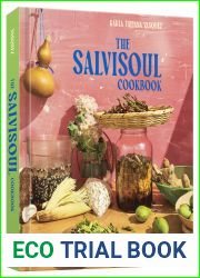 The SalviSoul Cookbook: Salvadoran Recipes and the Women Who Preserve Them