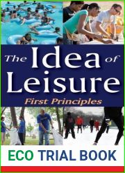 The Idea of Leisure: First Principles by Robert A. Stebbins (2011-11-30)