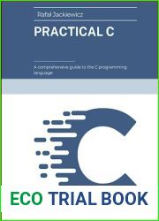 Practical C: A comprehensive guide to the C programming language