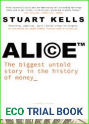 Alice: The biggest untold story in the history of money