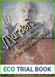 Murder: What Difference, At This Point, Does It Make?