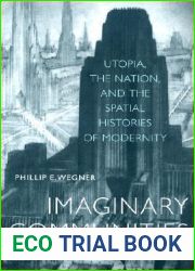 Imaginary Communities: Utopia, the Nation, and the Spatial Histories of Modernity