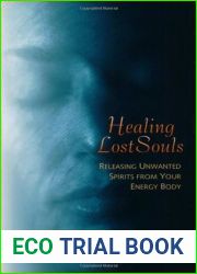 Healing Lost Souls: Releasing Unwanted Spirits from Your Energy Body