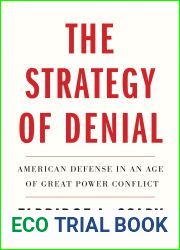 The Strategy of Denial: American Defense in an Age of Great Power Conflict
