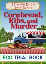 Cornbread, Ribs, and Murder (Chocolate Martini Sisters Mystery Book 3)