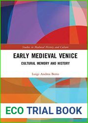 Early Medieval Venice: Cultural Memory and History (ISSN)