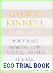 Three Books: Body Rags; Mortal Acts, Mortal Words; The Past