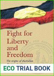 Fight for Liberty and Freedom: The Origins of Australian Aboriginal Activism