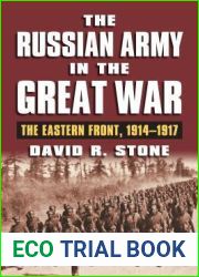 The Russian Army in the Great War: The Eastern Front, 1914-1917 (Modern War Studies)