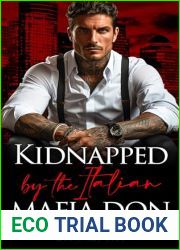 Kidnapped by the Italian Mafia Don: A Dark Mafia Arranged Marriage Romance (Possessive Mafia Kings Book 21)