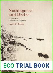 Nothingness and Desire: A Philosophical Antiphony (Nanzan Library of Asian Religion and Culture, 23)