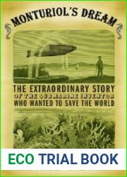 Monturiol|s Dream: The Extraordinary Story of the Submarine Inventor Who Wanted to Save the World