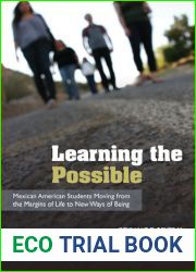 Learning the Possible: Mexican American Students Moving from the Margins of Life to New Ways of Being