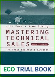 Mastering Technical Sales: The Sales Engineer|s Handbook
