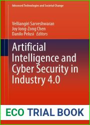 Artificial Intelligence and Cyber Security in Industry 4.0 (Advanced Technologies and Societal Change)