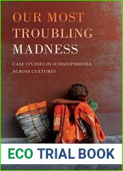Our Most Troubling Madness: Case Studies in Schizophrenia across Cultures