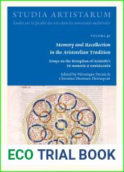 Memory and Recollection in the Aristotelian Tradition: Essays on the Reception of Aristotle|s De Memoria Et Reminiscentia (Studia Artistarum: Etudes … Medievales, 47) (English and French Edition
