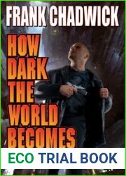 How Dark the World Becomes by Chadwick, Frank (2014) Mass Market Paperback