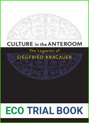 Culture in the Anteroom: The Legacies of Siegfried Kracauer