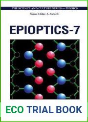 EPIOPTICS-7 - PROCEEDINGS OF THE 24TH COURSE OF THE INTERNATIONAL SCHOOL OF SOLID STATE PHYSICS (Science and Culture Series-Physics)