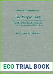 The People Trade: Pacific Island Laborers and New Caledonia, 1865-1930