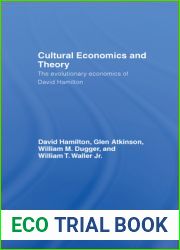 Cultural Economics and Theory: The Evolutionary Economics of David Hamilton (Routledge Advances in Heterodox Economics)