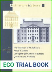 The Reception of P.P. Rubens|s ‘Palazzi Di Genova| During the 17th Century in Europe: Questions and Problems (Architectura Moderna)