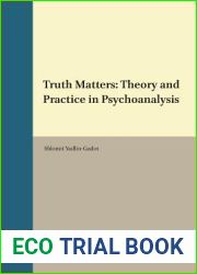 Truth Matters: Theory and Practice in Psychoanalysis (Contemporary Psychoanalytic Studies, 22)