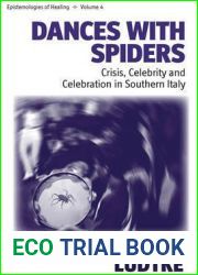 Dances with Spiders: Crisis, Celebrity and Celebration in Southern Italy (Epistemologies of Healing, 4)