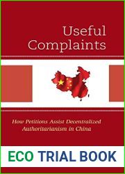Useful Complaints: How Petitions Assist Decentralized Authoritarianism in China