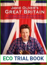 Jamie Oliver|s Great Britain: 130 of My Favorite British Recipes, from Comfort Food to New Classics