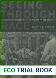 Seeing through Race: A Reinterpretation of Civil Rights Photography