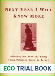 Next Year I Will Know More: Literacy and Identity Among Young Orthodox Women in Israel (Raphael Patai Series in Jewish Folklore and Anthropology)