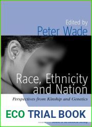 Race, Ethnicity, and Nation: Perspectives from Kinship and Genetics